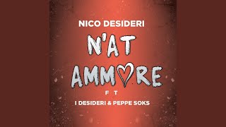 Video thumbnail of "Nico Desideri - N'at ammore (feat. I Desideri, Peppe Soks)"