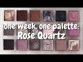 ONE WEEK, ONE PALETTE | Huda Beauty Rose Quartz ✨