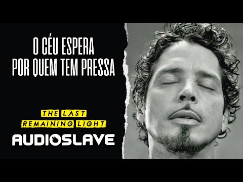 Audioslave - The Last Remaining Light (Legendado em Português)