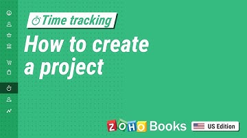 How to Create a Project - Time Tracking | Zoho Books