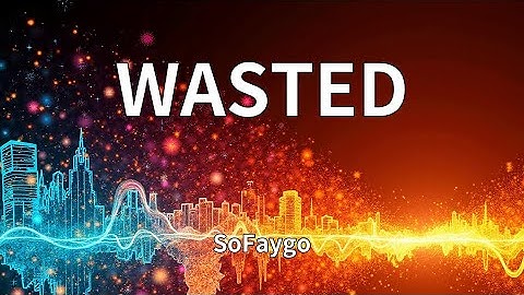 SoFaygo - WASTED (Lyrics)
