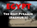 EGYPT 220 -DASHUR ll-The Bent Pyramid-(by Egyptahotep)