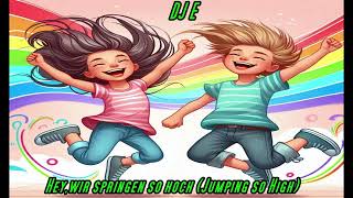 DJ E - Hey,wir springen so hoch (Jumping so High)