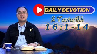 PF DAILY DEVOTION - 2 Tawarikh 16:1-14