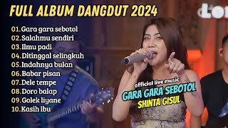 Shinta Gisul Lembayung Musik - GARA GARA SEBOTOL - SALAHMU SENDIRI | ILMU PADI || FULL ALBUM DANGDUT