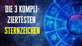 Die 3 kompliziertesten Sternzeichen Die Astrologie enthüllt, was sie so kompliziert macht