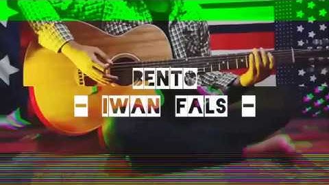 [ TUTORIAL INTRO ]  BENTO - IWAN FALS