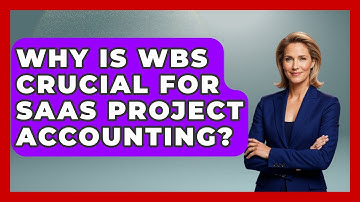 Why Is WBS Crucial For SaaS Project Accounting? - All About SaaS Finance