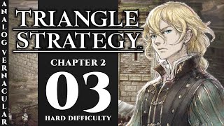 #03 Palace Gardens - Chapter 2: To Arms, Brave Warriors | Triangle Strategy | Hard Difficulty