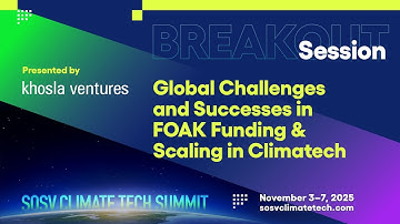 Khosla: Global Challenges and Successes in FOAK Funding & Scaling in Climatech | SOSV Climate Tech