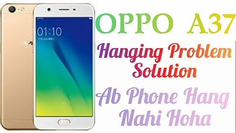 How To Solve Oppo A37 Hanging Problem | Oppo A37 Hanging Problem Solution | Hanging Problem Of Oppo