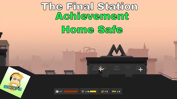 The Final Station Achievement: Home Safe