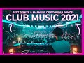 Club Music Mix 2021 🔥  | The Best Remixes & Mashups of popular songs 🎉  Summer Party Mix 2021