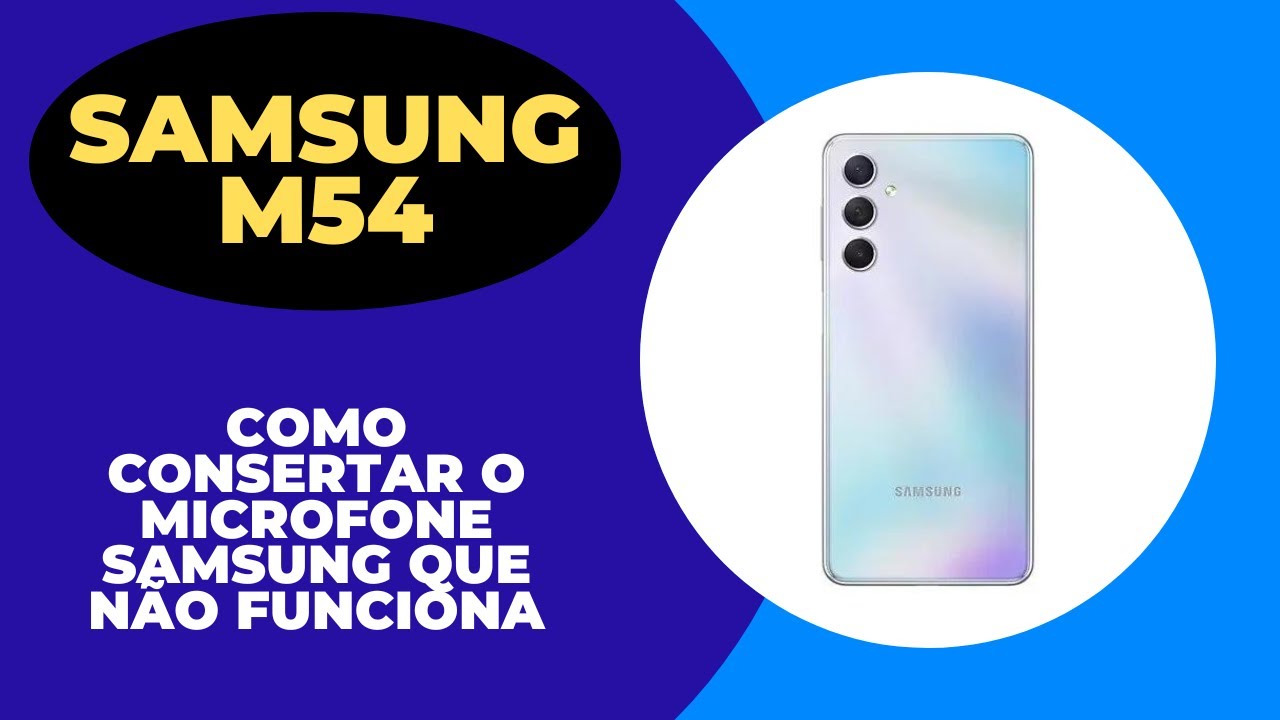 Como consertar o microfone Samsung que não funciona Samsung Galaxy M54 ...