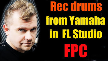 FL Studio FPC - capture MIDI drums from Yamaha keyboard