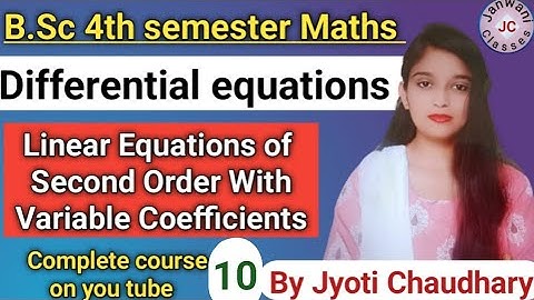 B.Sc 4th semester Maths || Ch- Linear equations of second order with variable coefficient ✍️✍️
