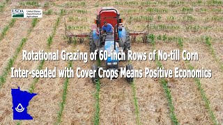 Rotational Grazing of 60inch Notill Corn Interseeded with Cover Crops Means Positive Economics