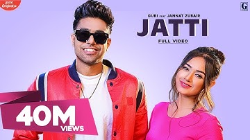 Jatti : Guri Feat. Jannat Zubair (Full Video) Satti Dhillon | Romantic Song | GK.DIGITAL | Geet MP3