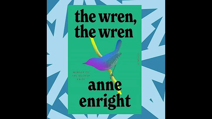 Anne Enright's 'The Wren, The Wren' is a family story about poetry and betrayal - DayDayNews