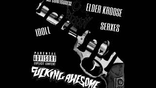 Elder Kroose,iDOLL,Mr.Configurese,Serxes-F**king Awesome!