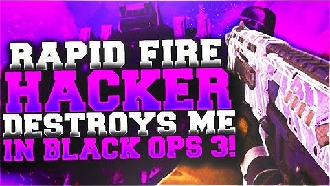 RAPID FIRE HACKER DESTROYS ME IN BLACK OPS 3!