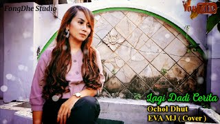 Download Lagu LAGI DADI CERITA ( LDC ) | OCHOL DHUT | EVA M J COVER