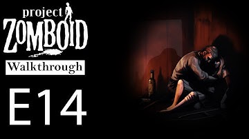 Project Zomboid (v40) Walkthrough E14