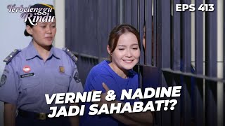 Download lagu Sering Berantem! Vernie & Nadine Jadi Sahabat | TERBELENGGU RINDU | EPS. 413 (3/4)