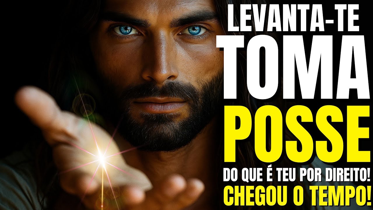 DEUS DIZ: FILHO, LEVANTA-TE E TOMA POSSE DO QUE É TEU POR DIREITO!