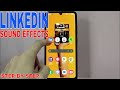 ✅  How To Turn Off Sound Effects On LinkedIn 🔴