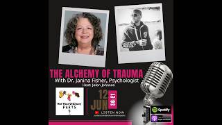 S6 Episode 1: The Alchemy of Trauma with Dr. Janina Fisher, Psychologist