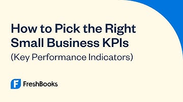 How to Pick the Right Small Business KPIs (Key Performance Indicators)
