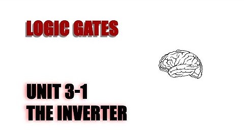 Unit 3-1 The Inverter | DIGITAL FUNDAMENTALS