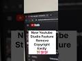 remove copyrights youtube studio new feature 💯 #youtube #ytshorts #youtubestudio #copyright