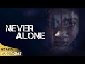 Never Alone | Suspense Thriller | Full Movie | Haunted House