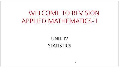 Applied mathematics-II/ revision /Unit -IV /statistics
