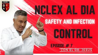 NCLEX AL DIA . Hoy Presentamos: Safety and Infection control. Un enfoque diferente.