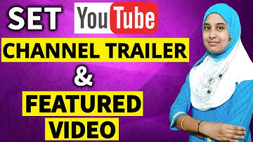 How to Add Channel Trailer on YouTube in 2022 | Set Featured Video on YouTube | Set Channel trailer