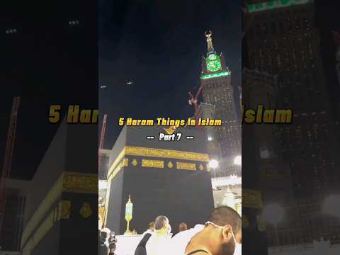 5 Haram Things In Islam Part 7