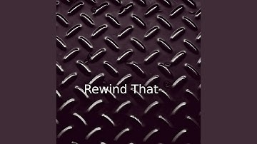Rewind That