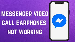 messenger video call earphones not working (2025) screenshot 4