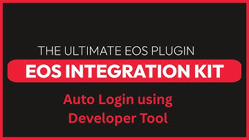 [EOS Integration Kit] Setting up Developer Tool Auto Login