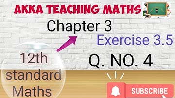 12th Maths|Chapter:3|Exercise:3.5 Q. No.4