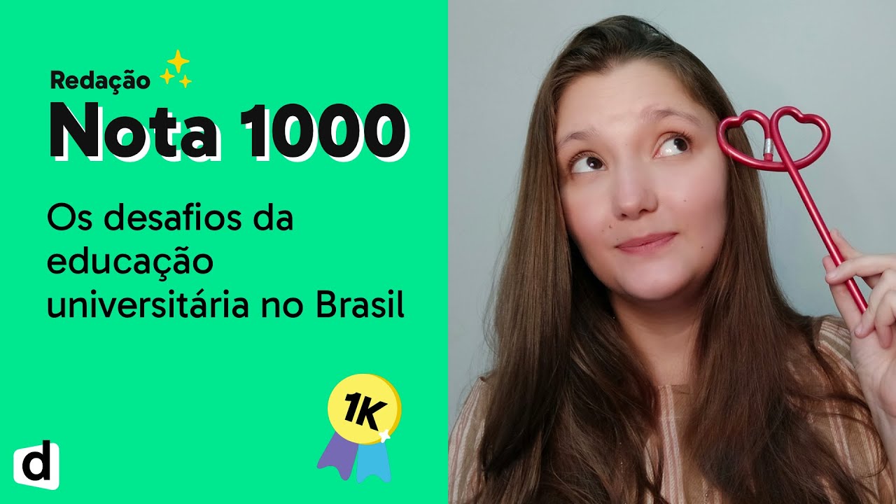 Os desafios da educação universitária no Brasil  | REDAÇÃO NOTA 1000