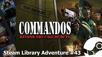 Steam Library Adventure - Part 43 - Commandos: Beyond the Call of Duty