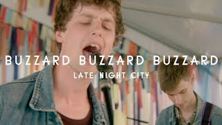 Buzzard Buzzard Buzzard - Late Night City (Green Man Festival | Sessions)