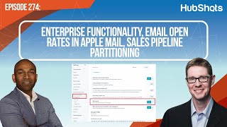 274: Enterprise Functionality, Email Open Rates in Apple Mail, Sales Pipeline Partitioning