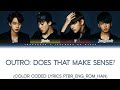 BTS Outro Does That Make Sense Color Coded Lyrics Ptbr Eng Rom Han 