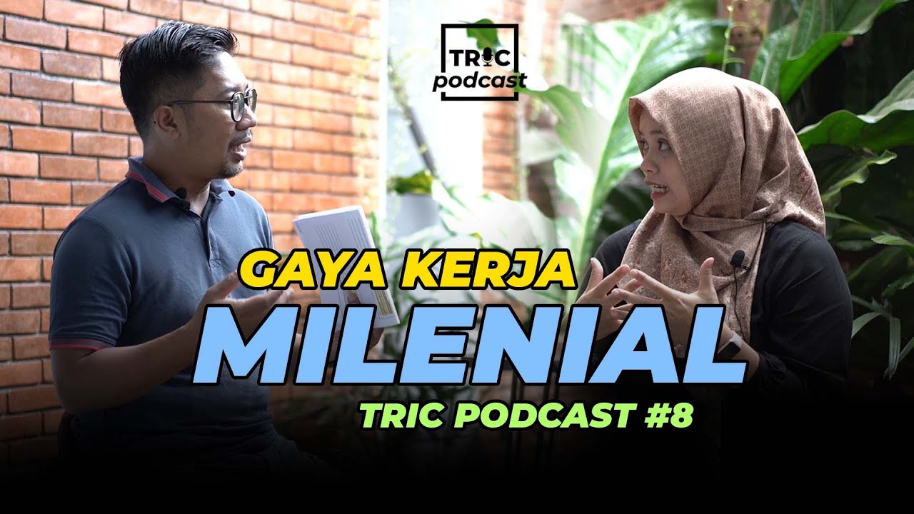 Gaya Kerja Milenial | TRIC Podcast #8