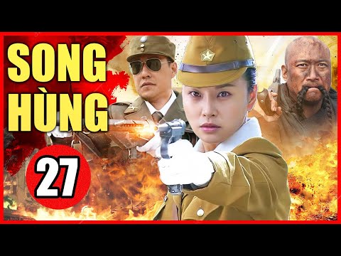 #1 Phim Mới 2022 Thuyết Minh | Song Hùng – Tập 27 | Phim Bộ Hành Động Trung Quốc Hay Nhất 2022 Mới Nhất